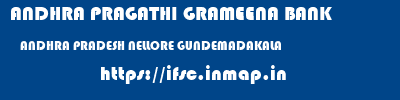 ANDHRA PRAGATHI GRAMEENA BANK  ANDHRA PRADESH NELLORE GUNDEMADAKALA   ifsc code